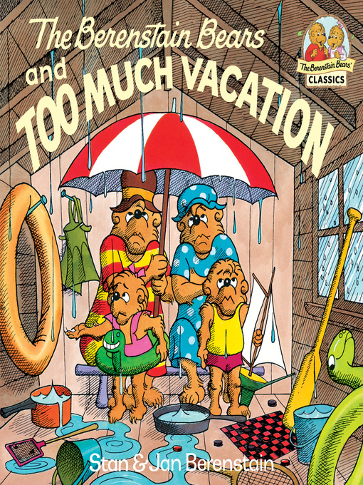 Title details for The Berenstain Bears and Too Much Vacation by Stan Berenstain - Wait list
